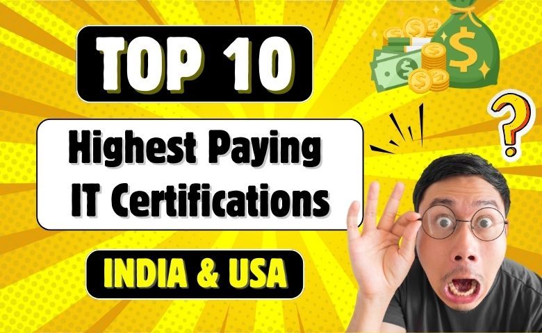 Top 10 Highest Paying IT Certifications in 2025 (India & USA)